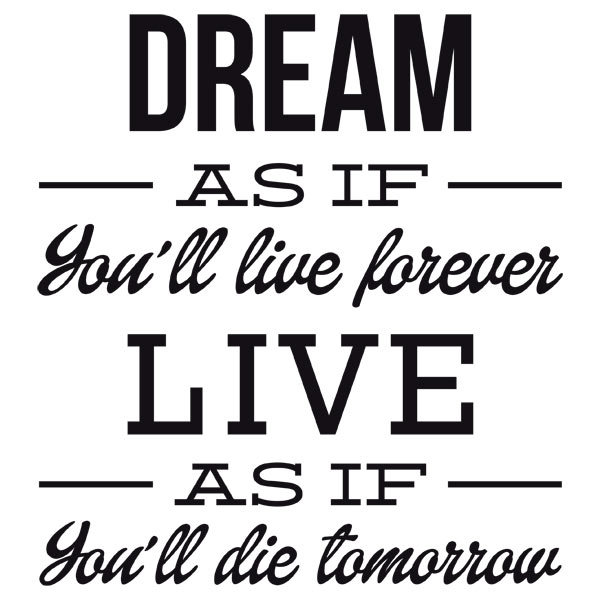 Wandtattoos: Dream as if you´ll live forever