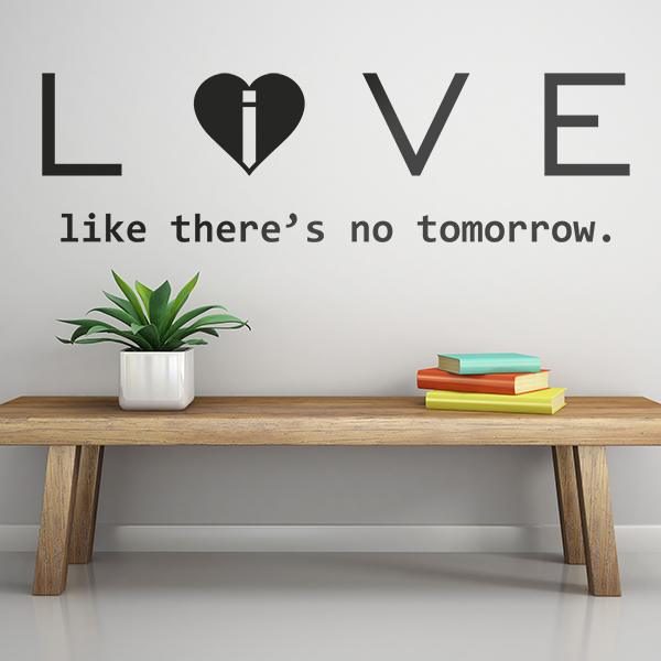 Wandtattoos: Love - live like there´s no tomorrow