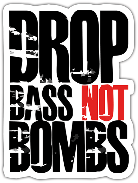 Aufkleber: Drop bass not bombs