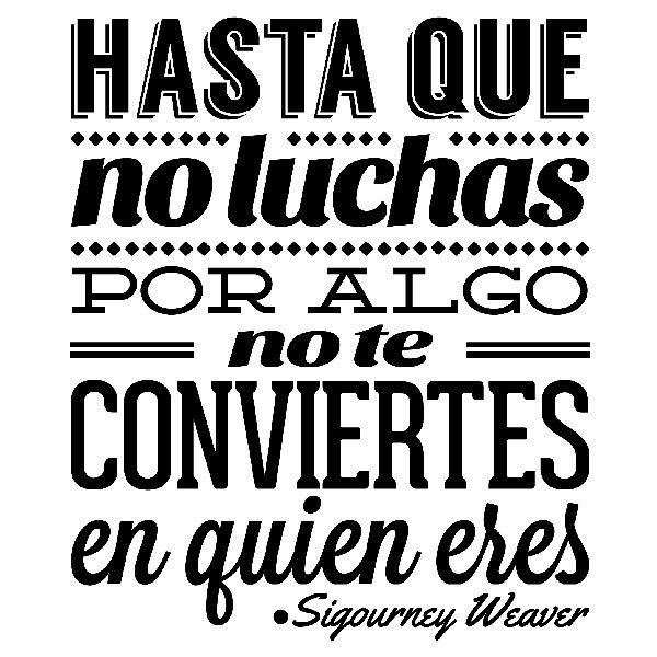Wandtattoos: Hasta que no luchas... Sigourney Weaver