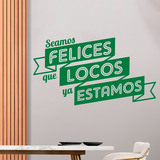 Wandtattoos: Seamos felices que locos ya estamos 3