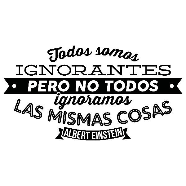 Wandtattoos: Todos somos ignorantes - Albert Einstein