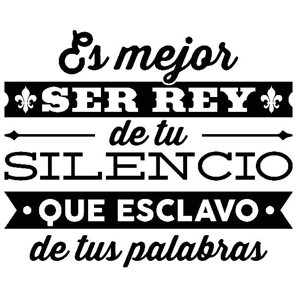 Wandtattoos: Es mejor ser rey de tu silencio...