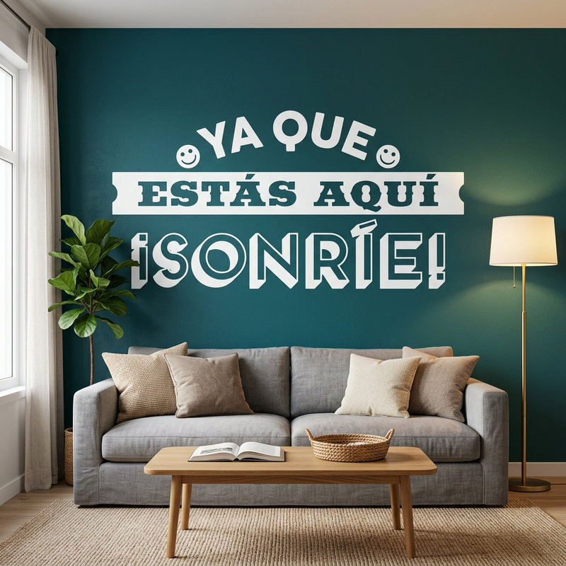 Wandtattoos: Ya que est&aacute;s aqu&iacute; sonr&iacute;e