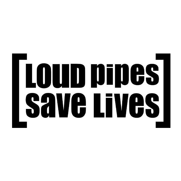 Aufkleber: Loud Pipes Save Lives