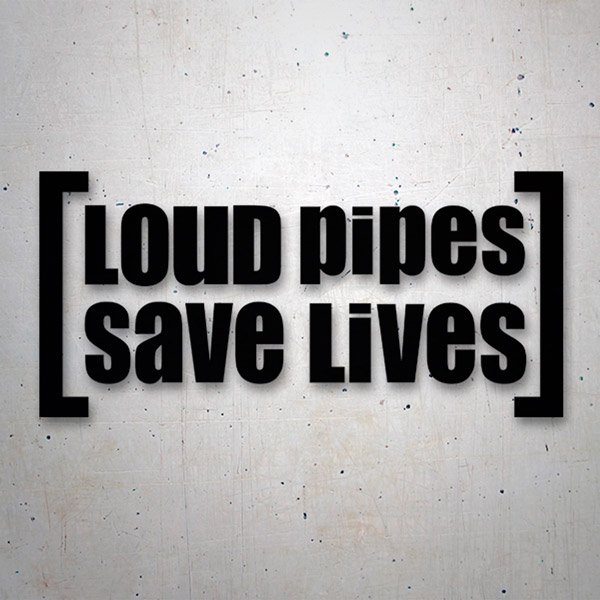 Aufkleber: Loud Pipes Save Lives