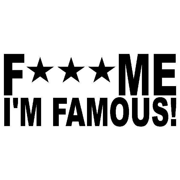 Aufkleber: Fuck me I am famous