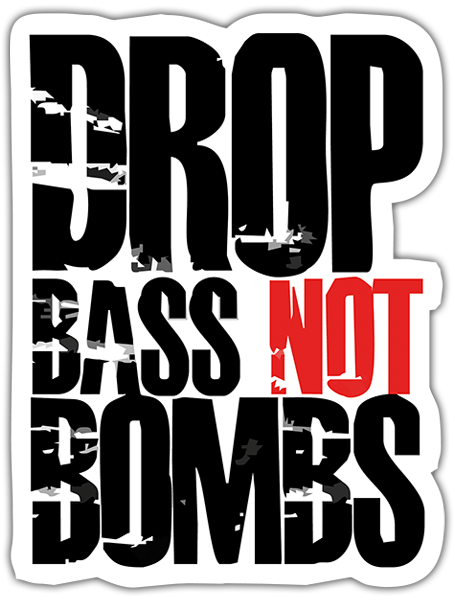Aufkleber: Drop bass not bombs 0