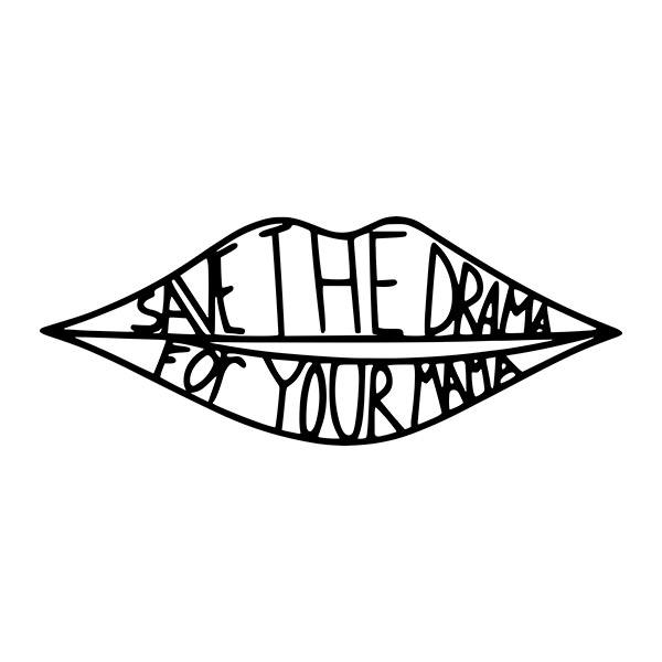 Wandtattoos: Save the drama for your mama
