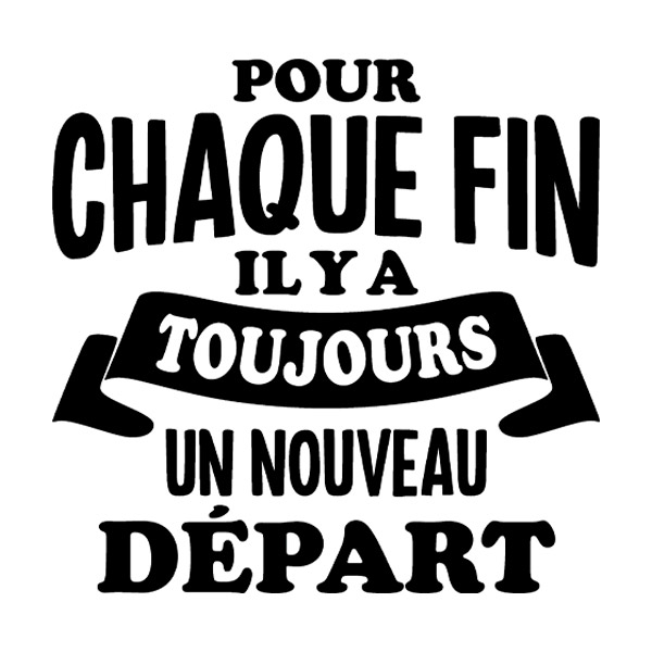 Wandtattoos: Pour Chaque Fin il y a Toujours