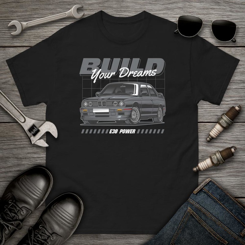 T-shirts: BMW E30 mit Text BUILD Your Dreams und E30 POWER