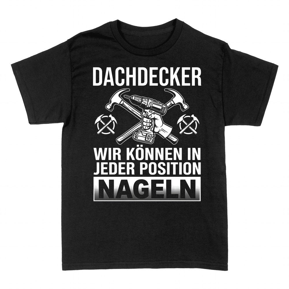T-shirts: Dachdecker - in jeder Position nageln