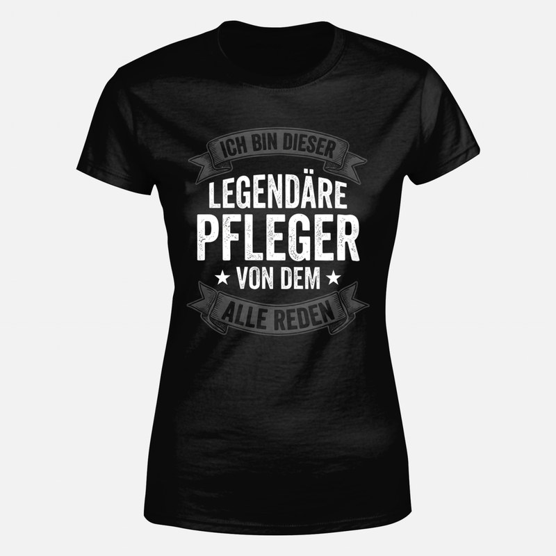 T-shirts: Legend&auml;rer Pfleger von dem alle reden