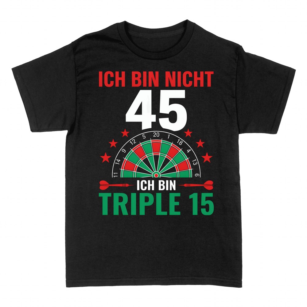 T-shirts: Ich bin nicht 45, ich bin Triple 15