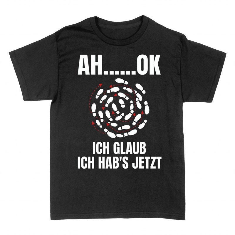 T-shirts: Ah OK, ich glaub ich hab's jetzt