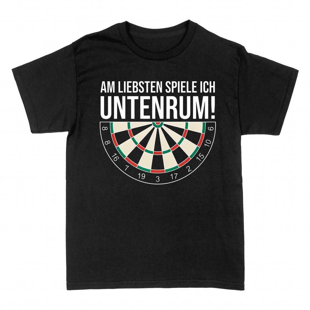 T-shirts: Am liebsten spiele ich untenrum Darts