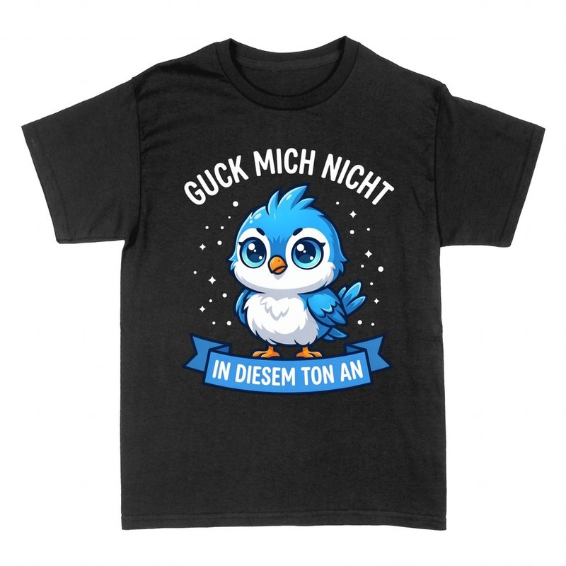 T-shirts: Blauer Vogel Guck mich nicht in diesem Ton an