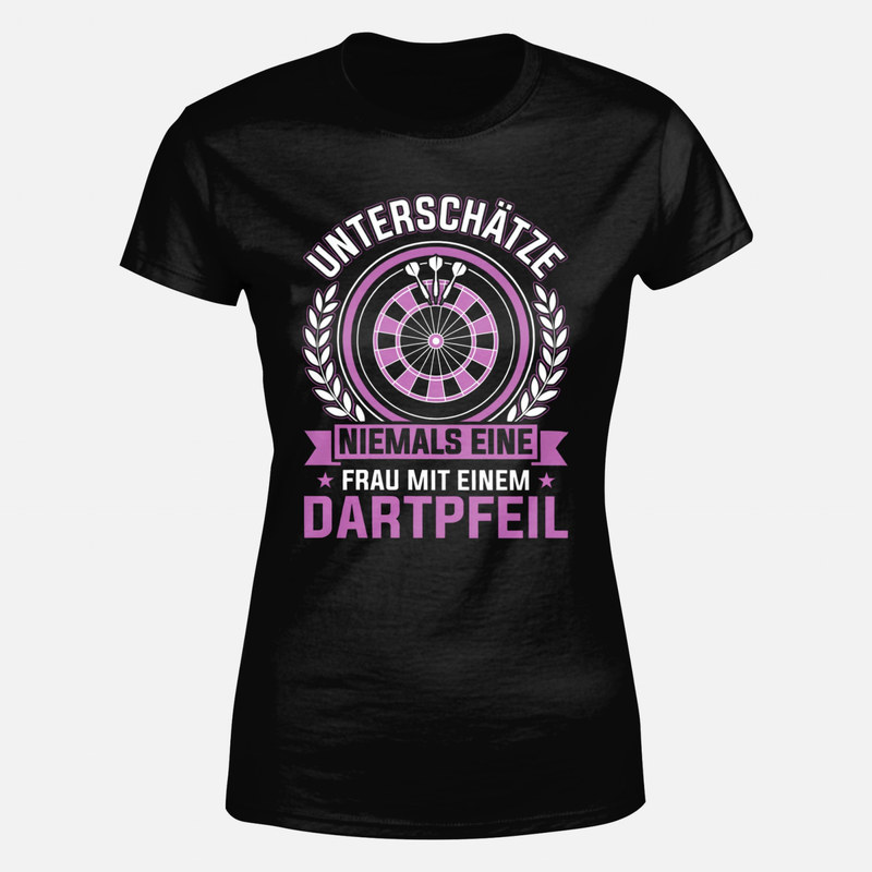 T-shirts: Frau mit Dartpfeil nie untersch&auml;tzen