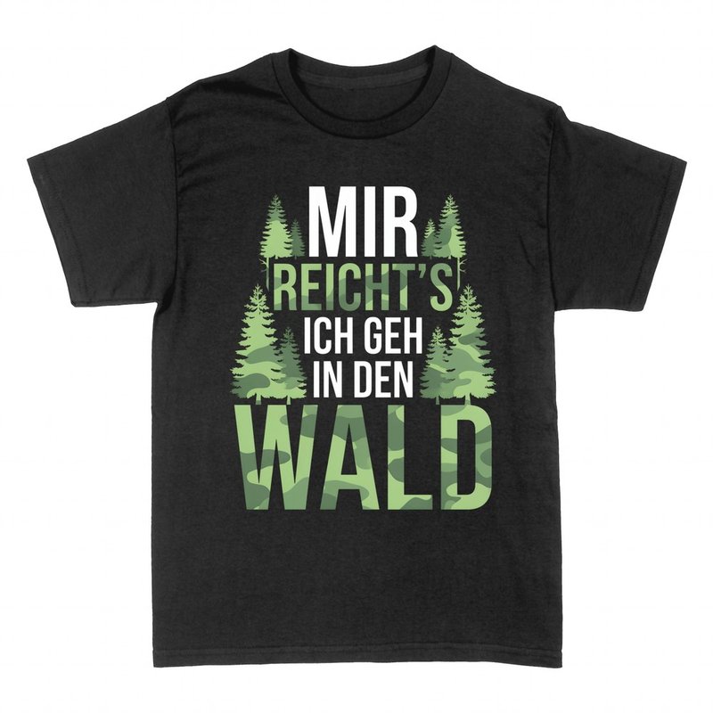 T-shirts: Mir reicht's, ich geh in den Wald