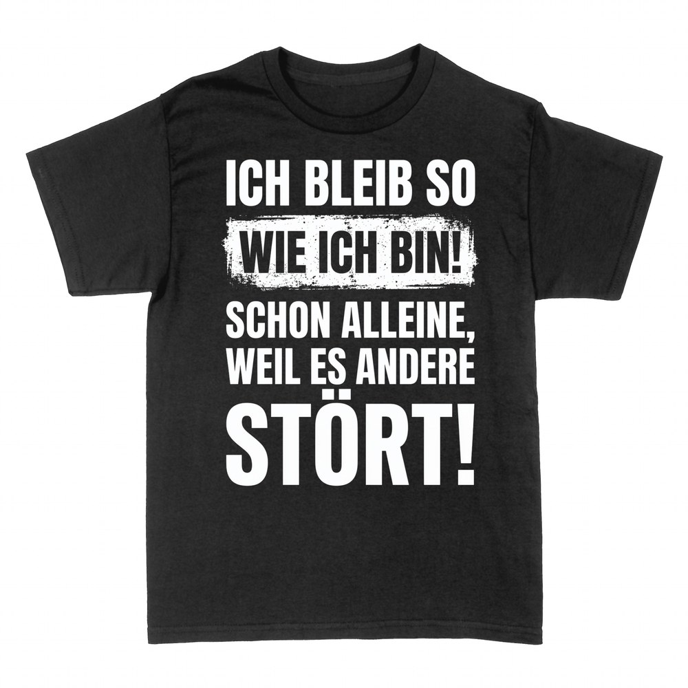 T-shirts: Ich bleib so wie ich bin