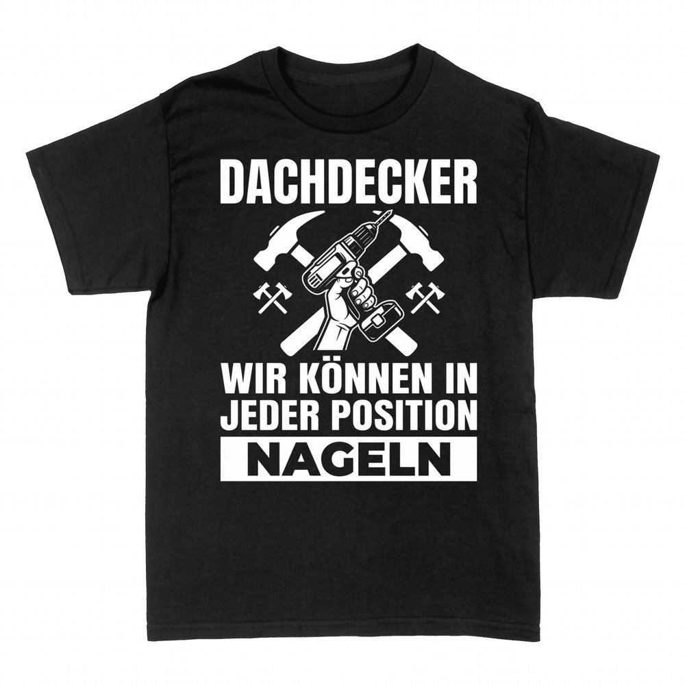 T-shirts: Dachdecker - in jeder Position nageln