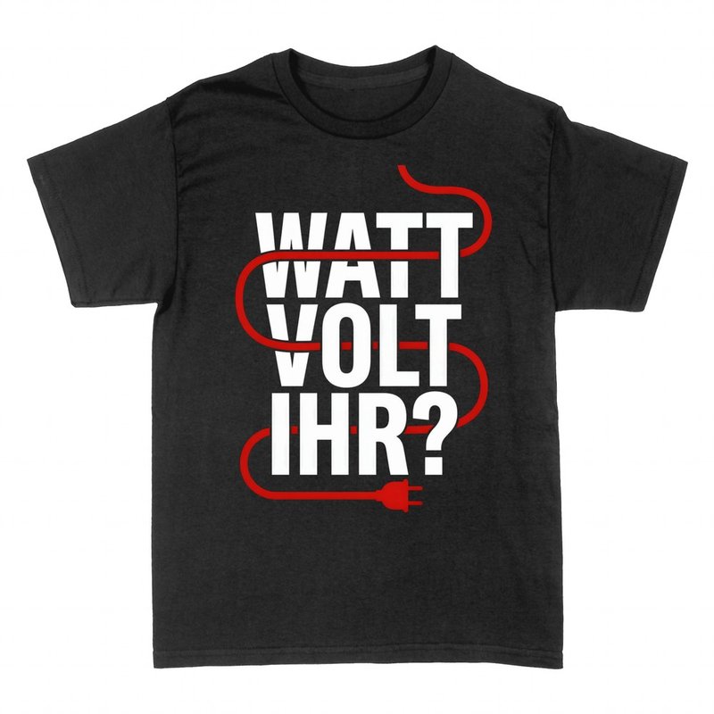 T-shirts: Watt volt ihr Elektriker Spruch