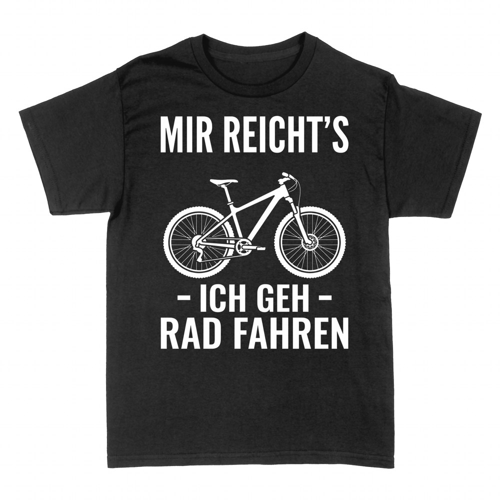 T-shirts: Mir reicht's - ich geh Rad fahren