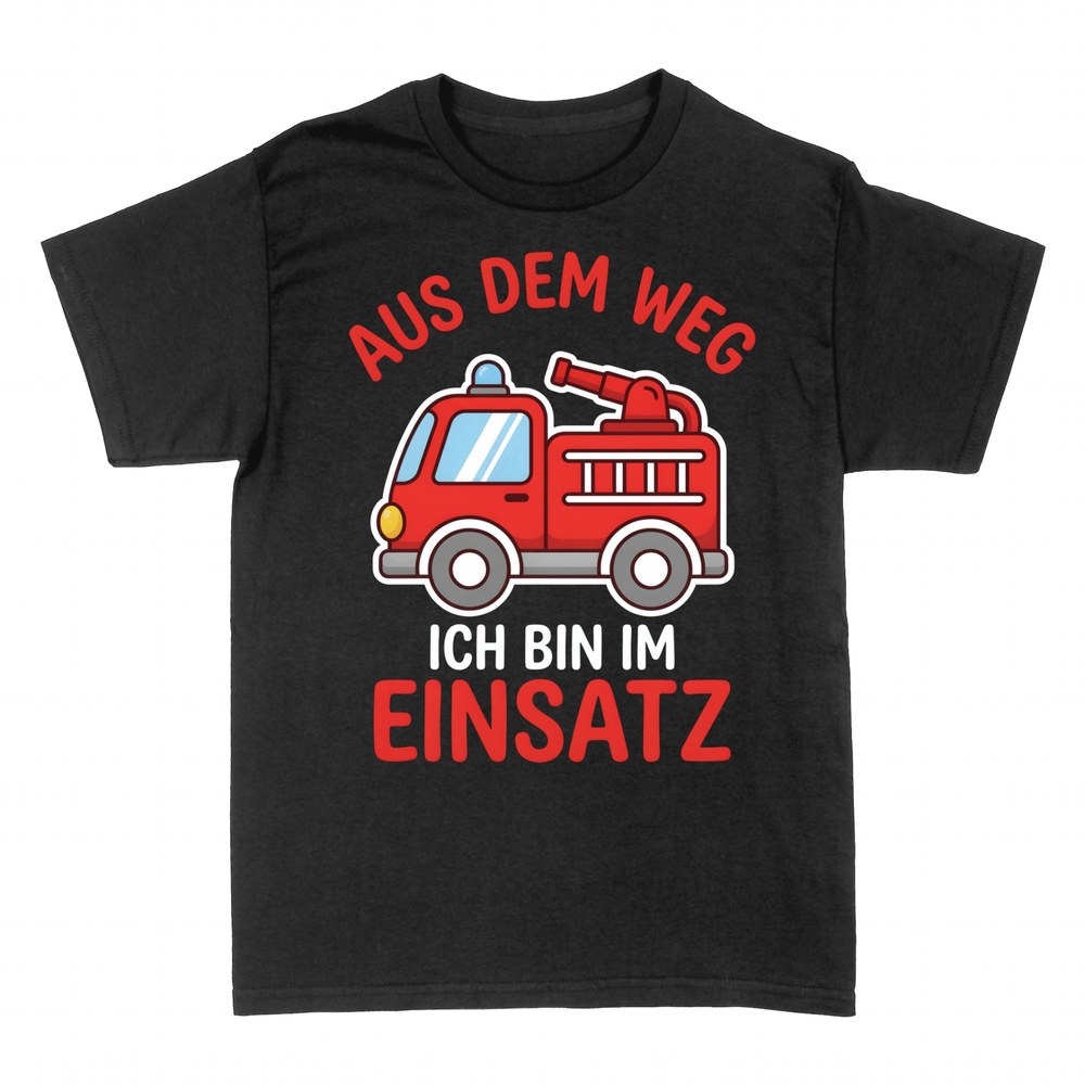 T-shirts: Aus dem Weg ich bin im Einsatz Feuerwehr