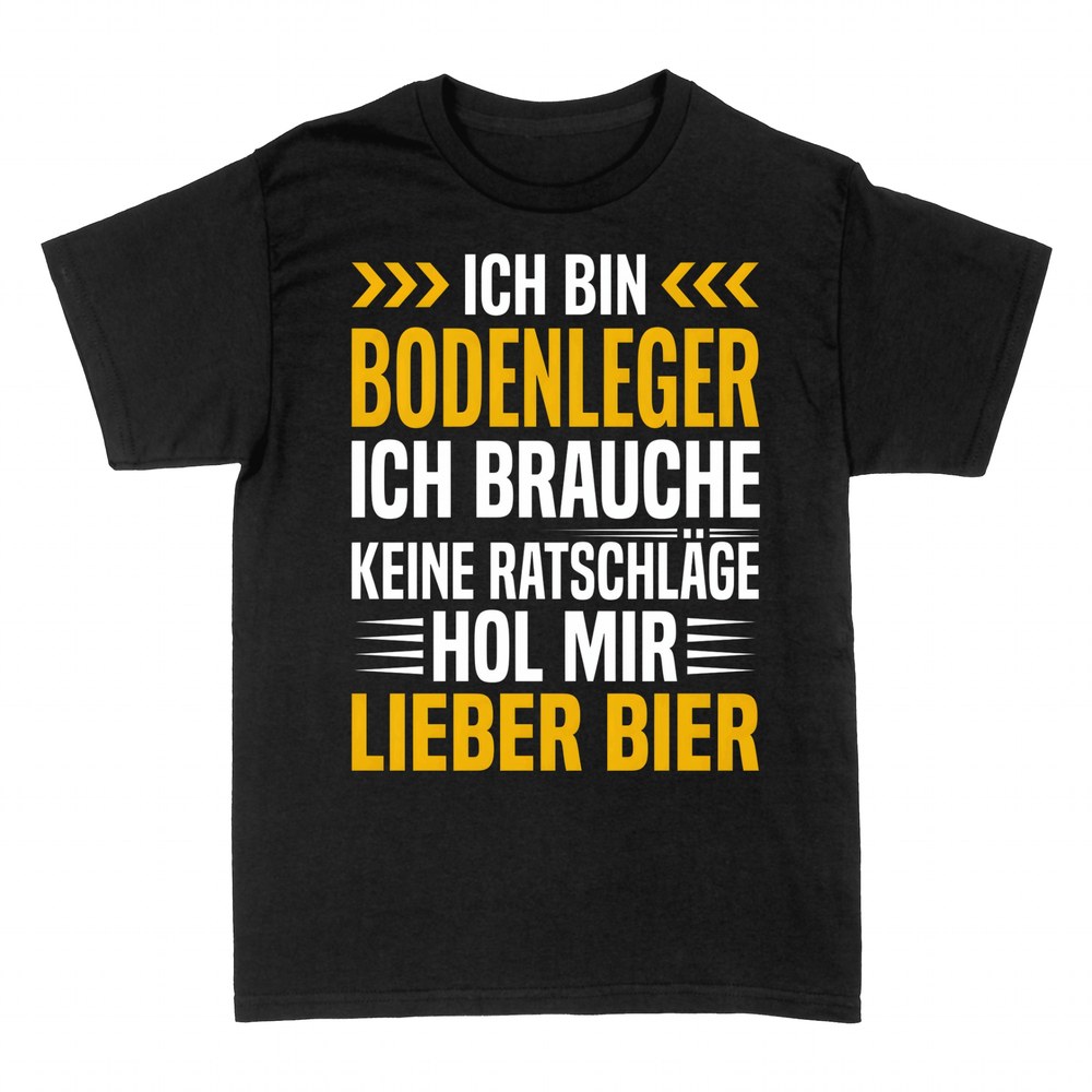 T-shirts: Bodenleger keine Ratschl&auml;ge lieber Bier