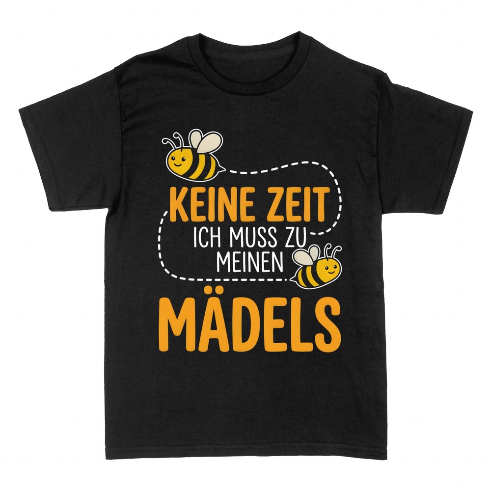 T-shirts: Keine Zeit, ich muss zu meinen M&auml;dels