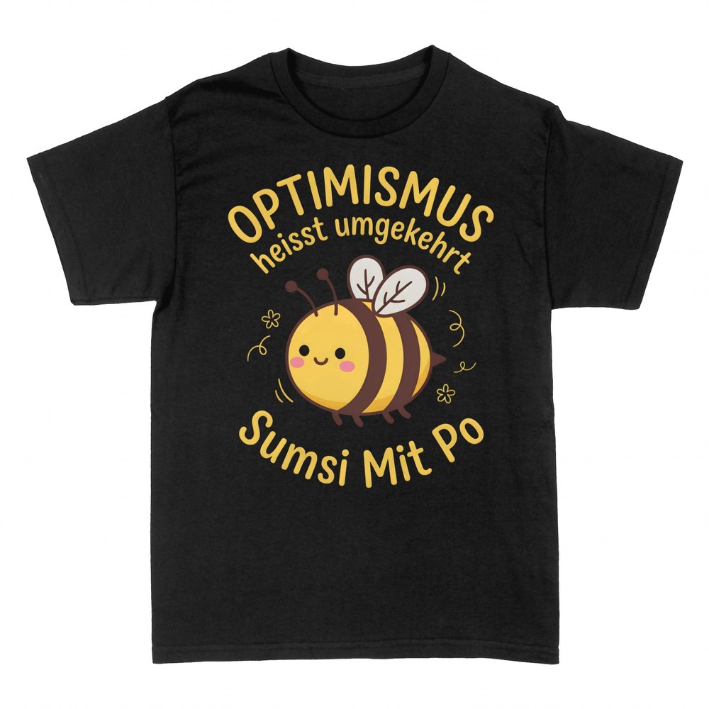 T-shirts: S&uuml;&szlig;e Biene mit Optimismus-Spruch