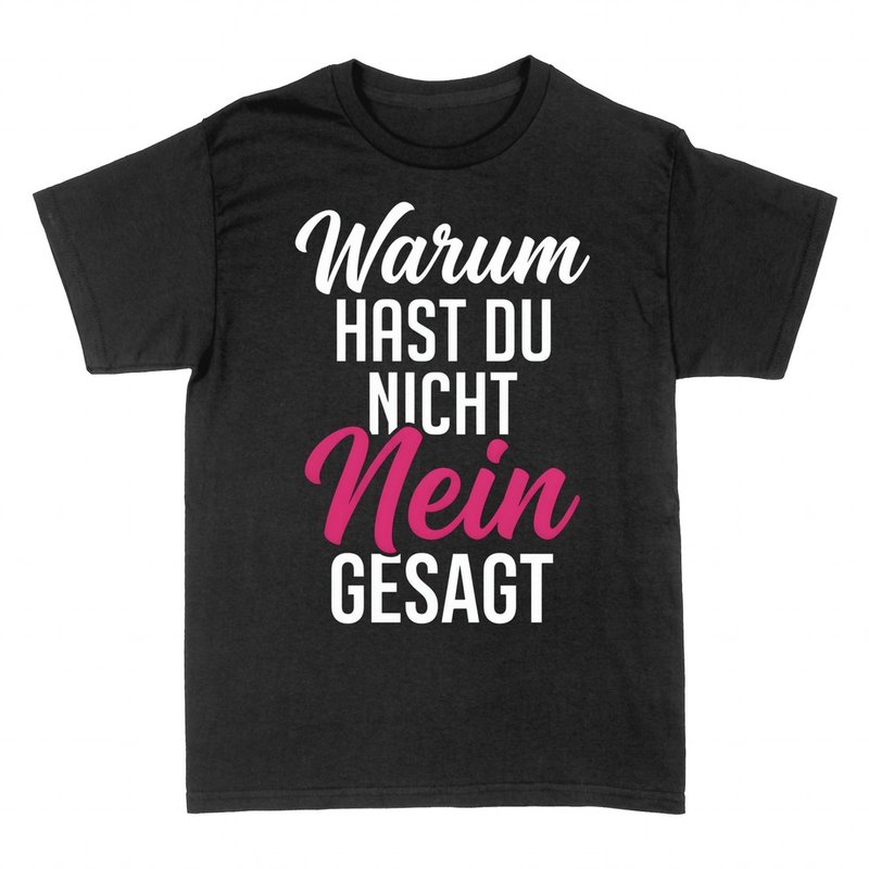 T-shirts: Warum hast du nicht Nein gesagt