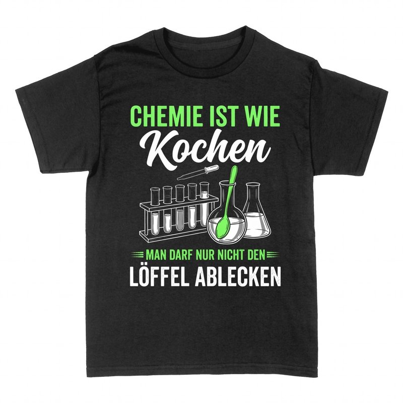 T-shirts: Chemie ist wie Kochen L&ouml;ffel ablecken
