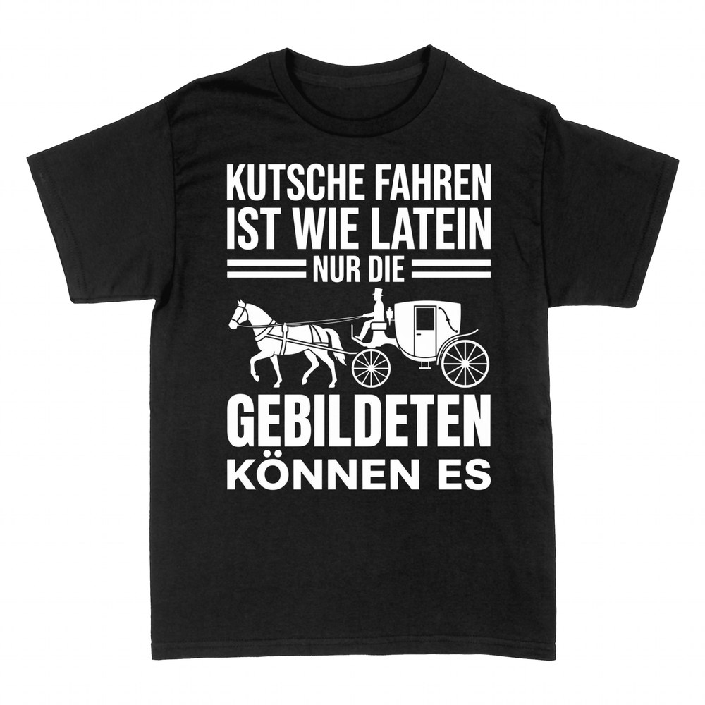 T-shirts: Kutsche fahren ist wie Latein