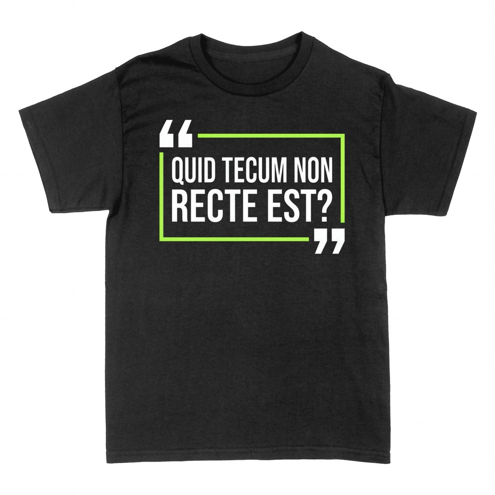 T-shirts: Quid tecum non recte est, sarkastisches Latein