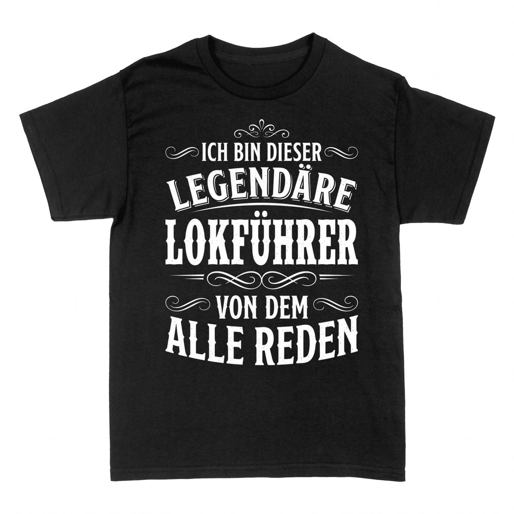 T-shirts: Legend&auml;rer Lokf&uuml;hrer von dem alle reden