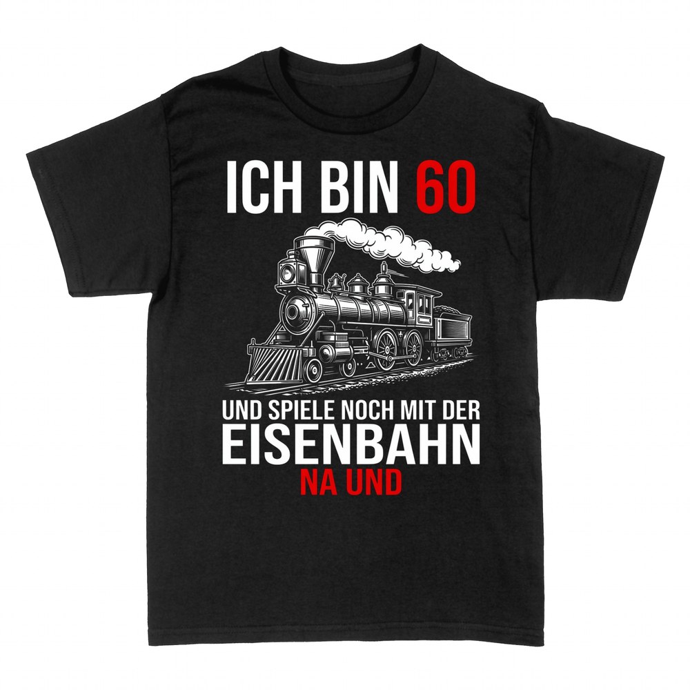 T-shirts: Ich bin 60 und spiele mit der Eisenbahn