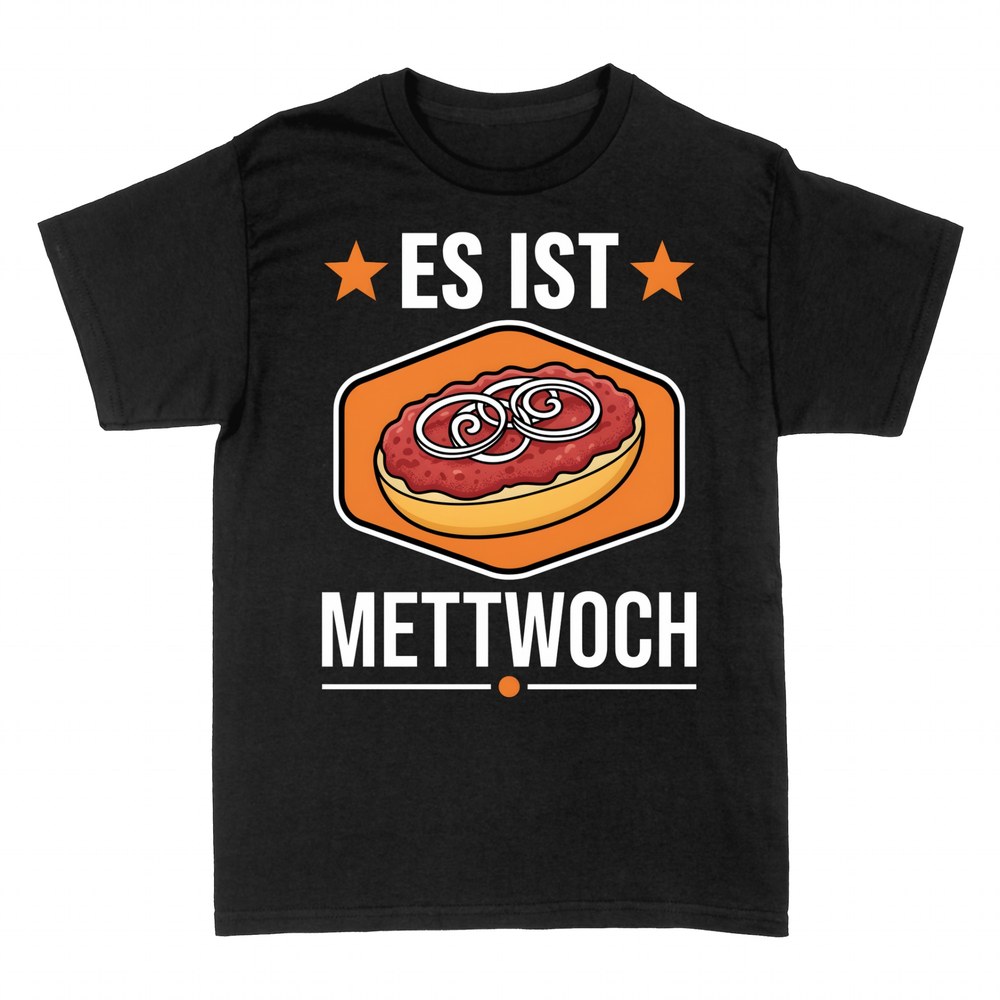 T-shirts: Es ist Mettwoch Mettbr&ouml;tchen