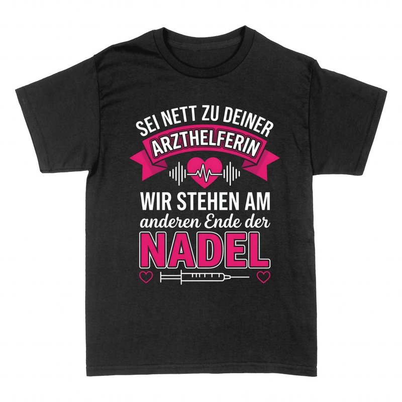 T-shirts: Arzthelferin - anderes Ende der Nadel