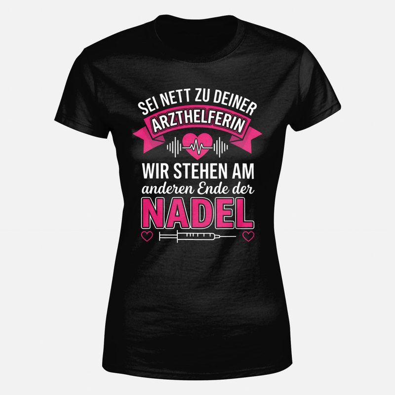 T-shirts: Arzthelferin - anderes Ende der Nadel