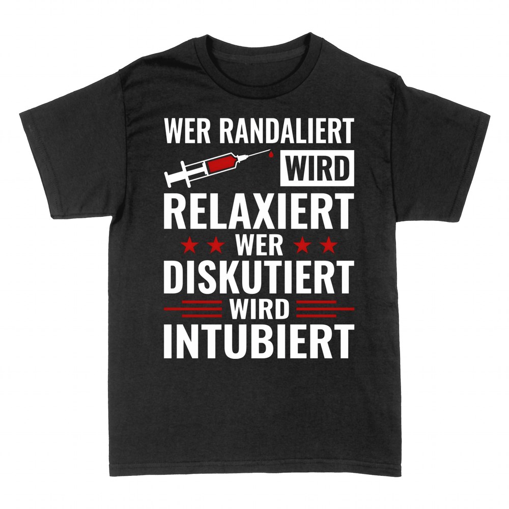 T-shirts: Wer randaliert wird relaxiert Spruch