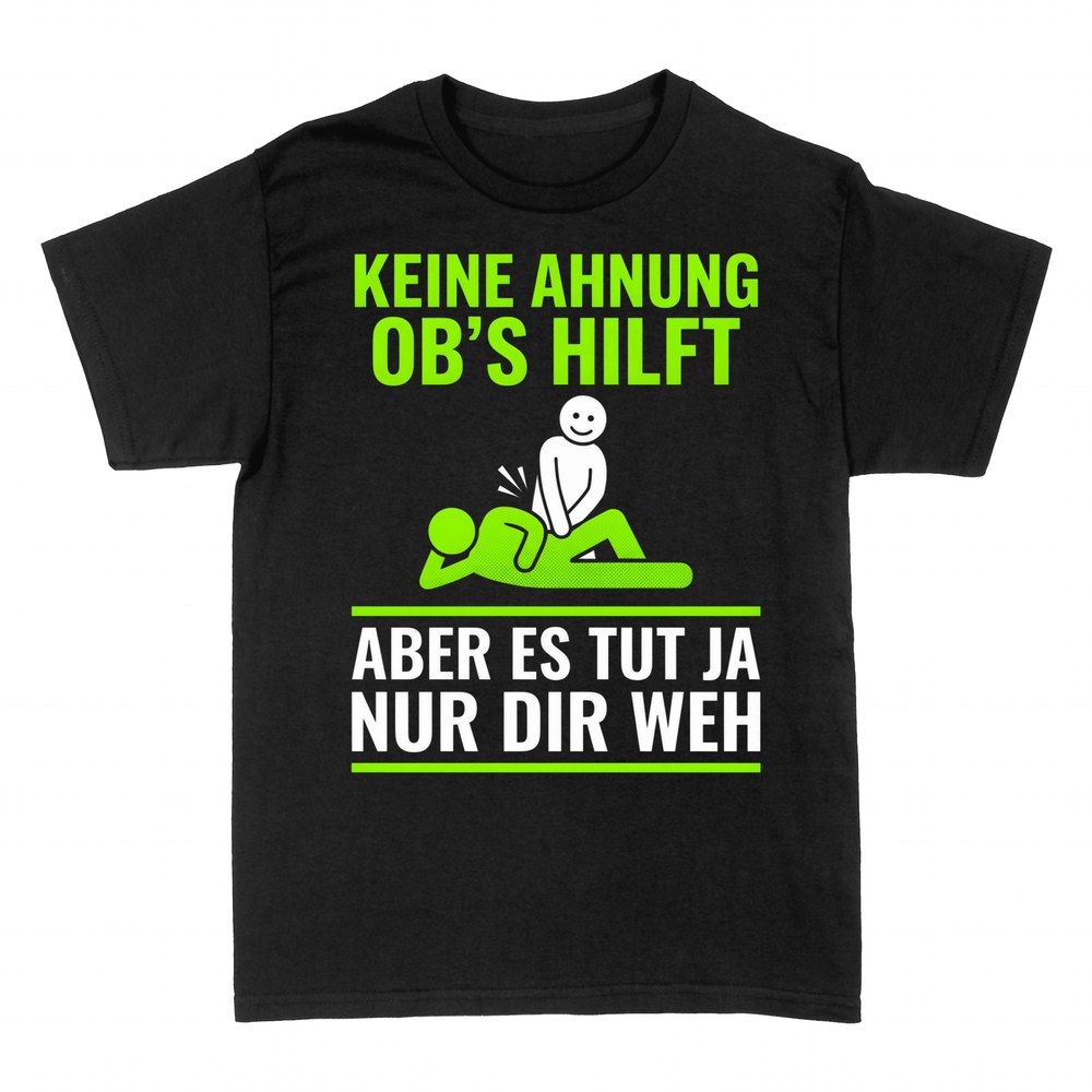 T-shirts: Keine Ahnung ob's hilft Physiotherapeut
