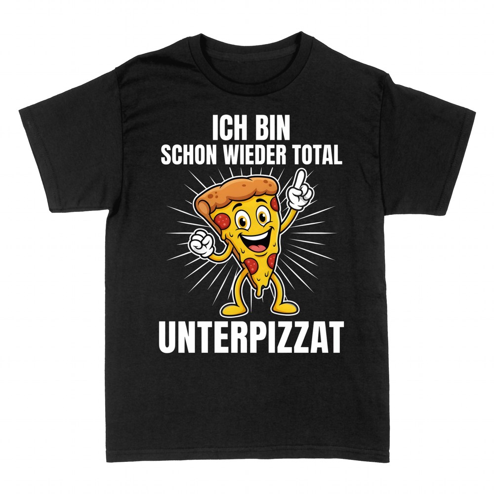 T-shirts: Ich bin schon wieder total unterpizzat