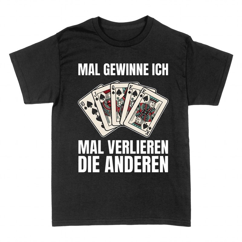 T-shirts: Mal gewinne ich, mal verlieren die Anderen Poker