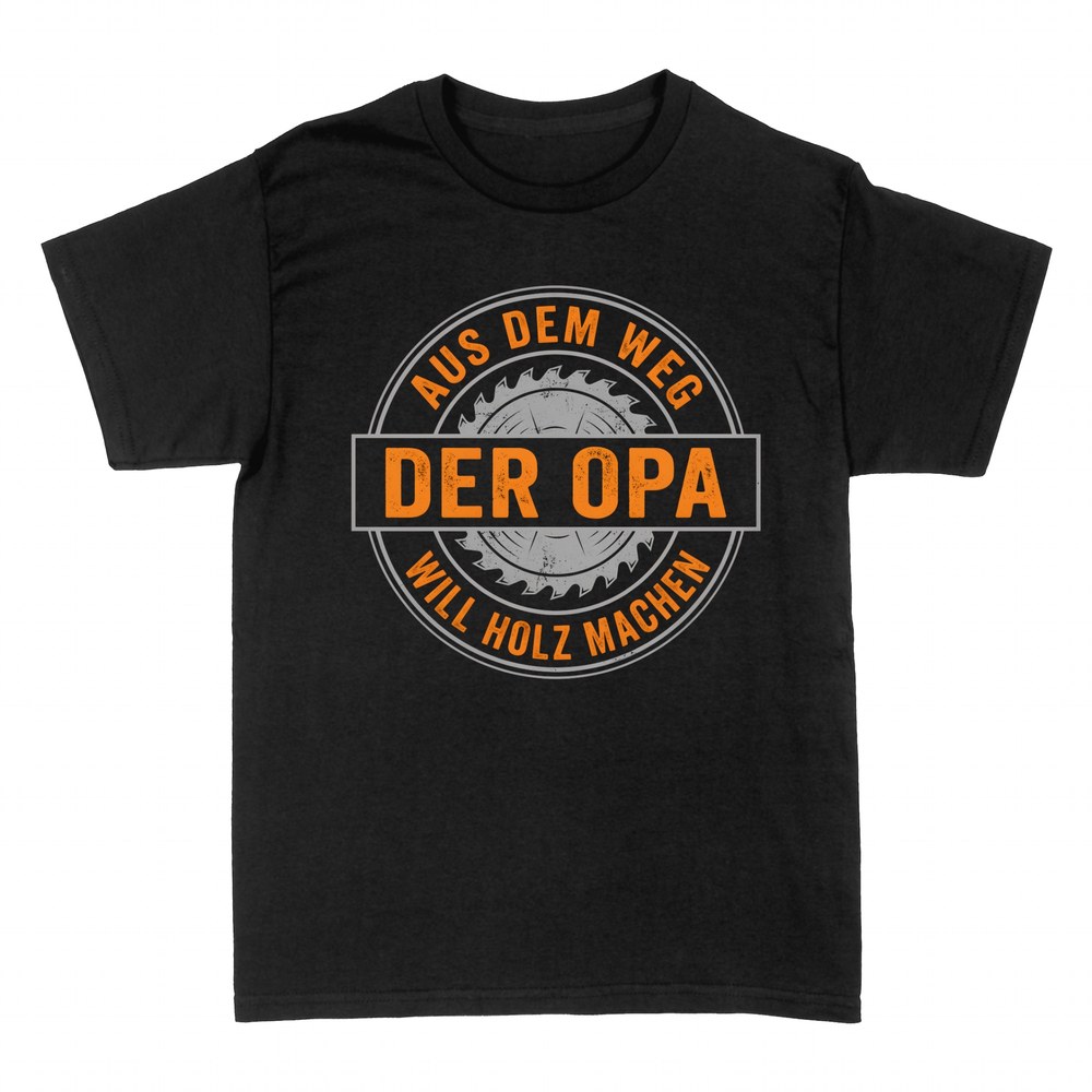 T-shirts: Aus dem Weg der Opa will Holz machen
