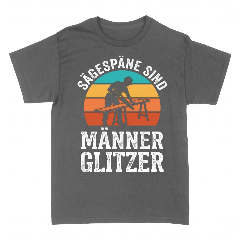 T-shirts: S&auml;gesp&auml;ne sind M&auml;nnerglitzer Schreiner
