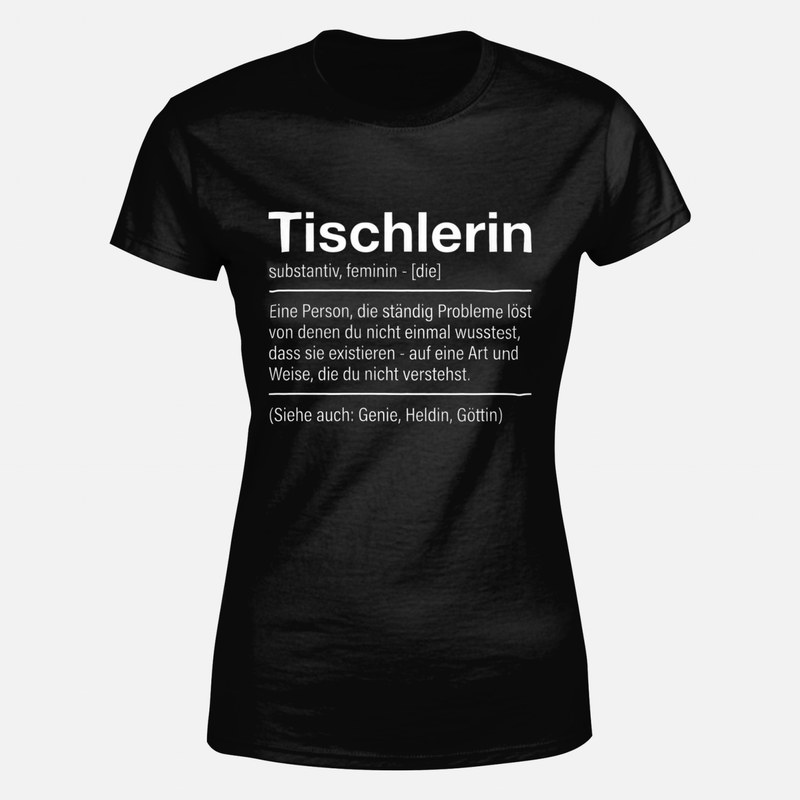 T-shirts: Tischlerin Definition - Genie & G&ouml;ttin