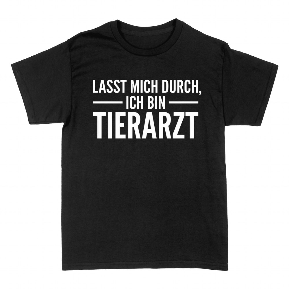 T-shirts: Lasst mich durch, ich bin Tierarzt