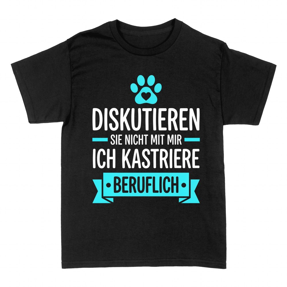 T-shirts: Ich kastriere beruflich Tierarzt-Spruch