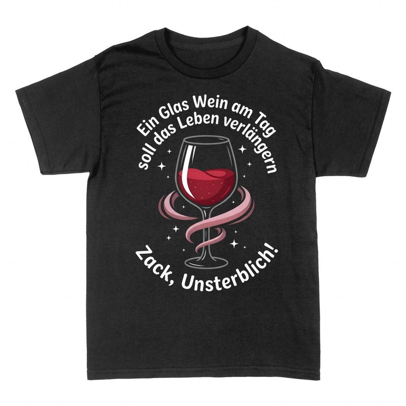 T-shirts: Ein Glas Wein am Tag, Zack Unsterblich
